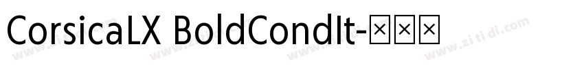 CorsicaLX BoldCondIt字体转换 CorsicaLX BoldCondIt字体转换